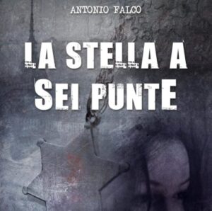 Recensioni Esordienti: La stella a sei punte, di Antonio Falco
