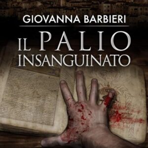 Il palio insanguinato, di Giovanna Barbieri