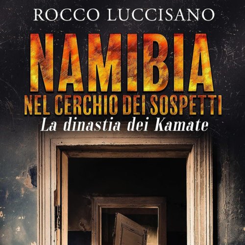 Namibia. Nel cerchio dei sospetti, di Rocco Luccisano