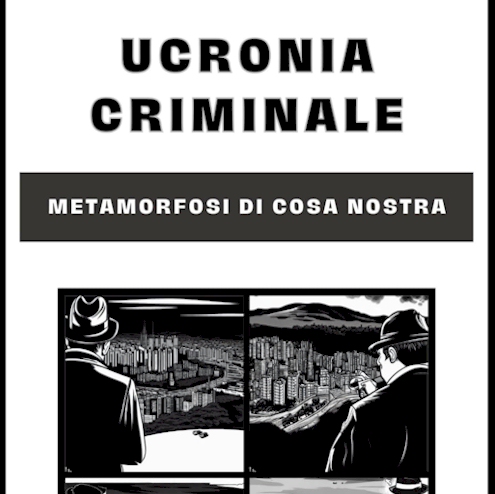 UCRONIA CRIMINALE: METAMORFOSI DI COSA NOSTRA, di FABRIZIO ZAGARELLA