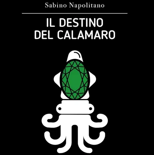 Il destino del calamaro, di Sabino Napolitano