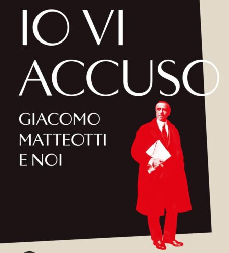 Io vi accuso, Giacomo Matteotti e noi