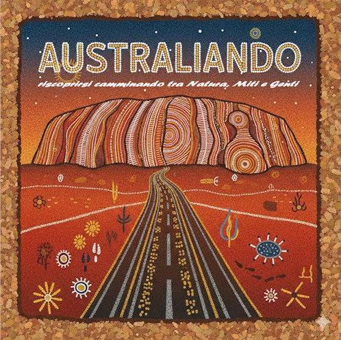 AUSTRALIANDO, Camminando tra Natura, Miti e Genti, di Claudio Montalti