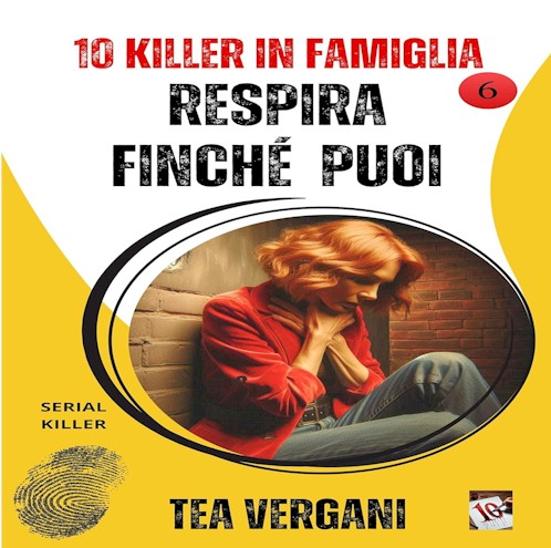 Respira finché puoi: 10 killer in famiglia, di Tea Vergani