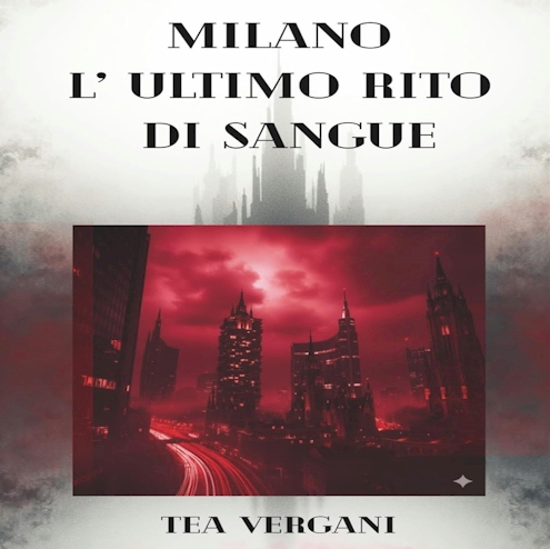 Milano, l’ultimo rito di sangue, di Tea Vergani