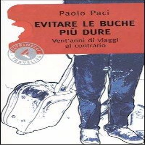 Evitare le buche più dure, di Paolo Paci